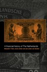 A Financial History of the Netherlands - 'T HART,  Marjolein (Universiteit van Amsterdam) ; Jonker, Joost ; Zanden, Jan Luiten van (Universiteit Utrecht, The Netherlands) - 9780521142601
