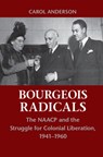 Bourgeois Radicals - Carol (Emory University Anderson - 9780521155731