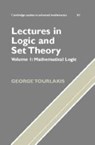 Lectures in Logic and Set Theory: Volume 1, Mathematical Logic - GEORGE (YORK UNIVERSITY,  Toronto) Tourlakis - 9780521168465