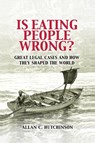 Is Eating People Wrong? - Allan C. (Osgoode Hall Law School Hutchinson - 9780521188517