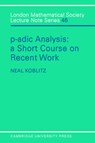 P-adic Analysis - Neal Koblitz - 9780521280600