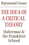 The Idea of a Critical Theory - Raymond Geuss - 9780521284226