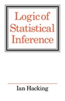 Logic of Statistical Inference - Ian Hacking - 9780521290593