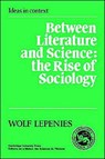 Between Literature and Science - Wolf Lepenies - 9780521338103