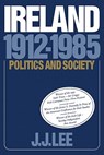 Ireland, 1912-1985 - LEE,  Joseph J. (University College Cork) - 9780521377416