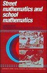 Street Mathematics and School Mathematics - TEREZINHA (UNIVERSITY OF LONDON) NUNES ; DAVID WILLIAM (FUNDACAO UNIVERSIDADE DE PERNAMBUCO,  Brazil) Carraher ; Analucia Dias (Fundacao Universidade de Pernambuco, Brazil) Schliemann - 9780521388139