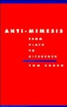 Anti-Mimesis from Plato to Hitchcock - TOM (UNIVERSITY OF NORTH CAROLINA,  Chapel Hill) Cohen - 9780521460132