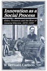 Innovation as a Social Process - W. Bernard (University of Virginia) Carlson - 9780521533126