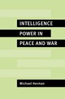 Intelligence Power in Peace and War - Michael Herman - 9780521566360