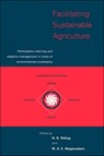Facilitating Sustainable Agriculture - N. G. (AGRICULTURAL UNIVERSITY,  Wageningen, The Netherlands) Roling ; M. A. E. (Agricultural University, Wageningen, The Netherlands) Wagemakers - 9780521581745