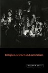 Religion, Science and Naturalism - WILLEM B. (UNIVERSITY OF TWENTE,  Enschede, The Netherlands) Drees - 9780521645621
