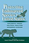 Protecting Endangered Species in the United States - Jason F. (University of Wyoming) Shogren ; John (University of Wyoming) Tschirhart - 9780521662109