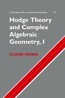 Hodge Theory and Complex Algebraic Geometry I: Volume 1 - Claire (Centre de Mathematiques de Jussieu Voisin - 9780521718011
