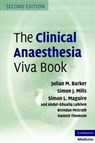 The Clinical Anaesthesia Viva Book - Julian M. Barker ; Simon J. Mills ; Simon L. Maguire ; Abdul Ghaaliq Lalkhen - 9780521720182