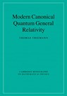 Modern Canonical Quantum General Relativity - Thomas (Max-Planck-Institut fur Gravitationsphysik Thiemann - 9780521741873