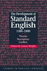 The Development of Standard English, 1300–1800 - Laura (University of Cambridge) Wright - 9780521771146