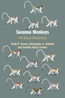 Savanna Monkeys - Trudy R. (University of Wisconsin Turner ; Christopher A. (Boston University) Schmitt ; Jennifer Danzy Cramer - 9780521782944