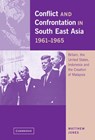 Conflict and Confrontation in South East Asia, 1961–1965 - Matthew (Royal Holloway Jones - 9780521801119