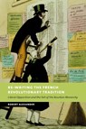 Re-Writing the French Revolutionary Tradition - Robert (University of Victoria Alexander - 9780521801225