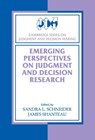 Emerging Perspectives on Judgment and Decision Research - Sandra L. (University of South Florida) Schneider ; James (Kansas State University) Shanteau - 9780521801515