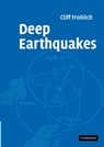 Deep Earthquakes - Cliff (University of Texas Frohlich - 9780521828697
