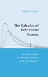 The Calculus of Retirement Income - MOSHE A. (ASSOCIATE PROFESSOR,  York University, Toronto) Milevsky - 9780521842587