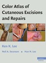 Color Atlas of Cutaneous Excisions and Repairs - Ken K. (Oregon Health and Science University) Lee ; Neil A. (Oregon Health and Science University) Swanson ; Han N. (University of Southern California) Lee - 9780521860246
