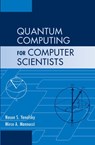 Quantum Computing for Computer Scientists - Noson S. (Brooklyn College Yanofsky ; Mirco A. Mannucci - 9780521879965