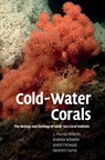 Cold-Water Corals - J. Murray (Scottish Association for Marine Science) Roberts ; Andrew (University College Cork) Wheeler ; Andre (Friedrich-Alexander-Universitat Erlangen-Nurnberg Freiwald ; Stephen (Smithsonian Institution Cairns - 9780521884853