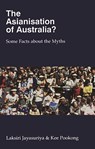 Asianisation Of Australia? - Kee Pookong ; Laksiri Jayasuriya - 9780522858266