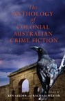 Anthology Of Colonial Australian Crime Fiction - Ken Gelder ; Rachael Weaver - 9780522858983