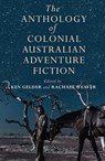 Anthology Of Colonial Australian Adventure Fiction - Ken Gelder ; Rachael Weaver - 9780522860412