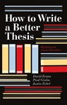 How To Write A Better Thesis: 3rd Edition - David Evans - 9780522861266