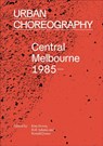 Urban Choreography - Kim Dovey ; Rob Adams ; Ron Jones - 9780522871661