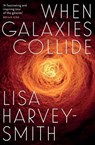 When Galaxies Collide - Lisa Harvey-Smith - 9780522873207