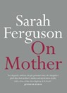 On Mother - Sarah Ferguson - 9780522874082