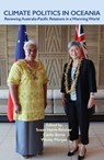 Climate Politics in Oceania - Susan Harris Rimmer ; Caitlin Byrne ; Wesley Morgan - 9780522879513