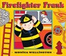 Firefighter Frank Board Book Edition - Monica Wellington - 9780525423737