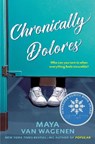 Chronically Dolores - Maya Van Wagenen - 9780525426820