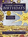 The Secret Language of Birthdays - Gary Goldschneider ; Joost Elffers - 9780525426882