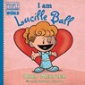 I AM LUCILLE BALL - Brad Meltzer - 9780525428558