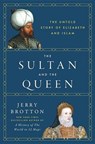 The Sultan and the Queen - BROTTON,  Jerry - 9780525428824