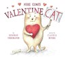 Here Comes Valentine Cat - Deborah Underwood - 9780525429159