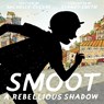 Smoot: A Rebellious Shadow - Michelle Cuevas - 9780525429692