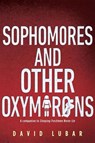 Sophomores and Other Oxymorons - LUBAR,  David - 9780525429708