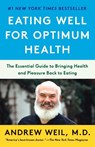 Eating Well for Optimum Health - M.D. Andrew Weil - 9780525431794