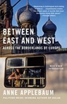 Applebaum, A: Between East and West - Anne Applebaum - 9780525433187