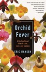 Orchid Fever - Eric Hansen - 9780525433460