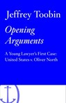 Opening Arguments - Jeffrey Toobin - 9780525434450
