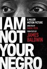 I Am Not Your Negro - James Baldwin ; Raoul Peck - 9780525434696